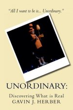 Unordinary: : Discovering What is Real