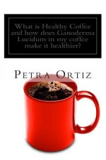 What is Healthy Coffee and how does Ganoderma Lucidum in my coffee make it healthier?: Learn about Healthy Coffee, Ganoderma Lucidum, as an herbal rem