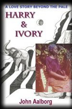 Harry And Ivory: A Love Story Beyond The Pale