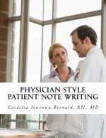Physician Style Patient Note Writing: Tips & tricks on Patient Note writing for physicians