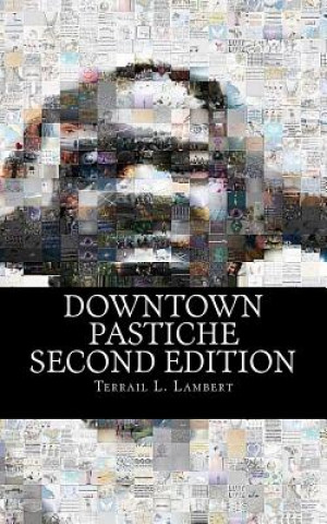 Downtown Pastiche: Second Edition