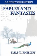 Fables and Fantasies: A 5 Story Collection