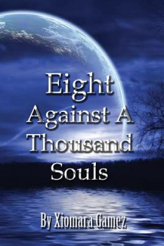 Eight Against A Thousand Souls