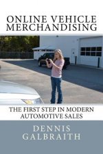 Online Vehicle Merchandising: The First Step in Modern Automotive Sales
