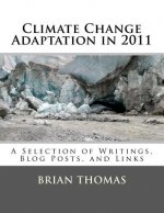 Climate Change Adaptation in 2011: A Selection of Writings, Blog Posts, and Links