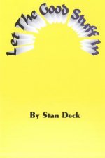 Let The Good Stuff In: Making The Law Of Attraction Work For You