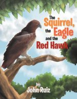 Squirrel, the Eagle and the Red Hawk