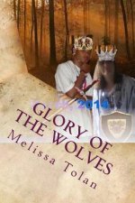 Glory of the Wolves: One King, One world, One story...