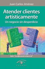 Atender Clientes Artisticamente: Un Negocio Sin Desperdicio