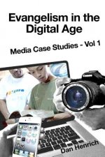Evangelism in the Digital Age: Media Case Studies Vol 1