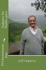 Sadguru Sri Nanna garu.: self-inquiry.