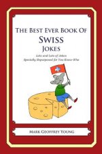 The Best Ever Book of Swiss Jokes: Lots and Lots of Jokes Specially Repurposed for You-Know-Who