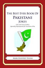 The Best Ever Book of Pakistani Jokes: Lots and Lots of Jokes Specially Repurposed for You-Know-Who