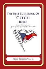 The Best Ever Book of Czech Jokes: Lots and Lots of Jokes Specially Repurposed for You-Know-Who