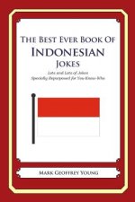 The Best Ever Book of Indonesian Jokes: Lots and Lots of Jokes Specially Repurposed for You-Know-Who