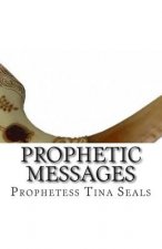 Prophetic Messages: From the heart of The Living God