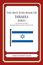 The Best Ever Book of Israeli Jokes: Lots and Lots of Jokes Specially Repurposed for You-Know-Who