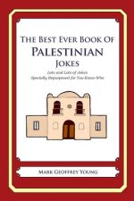 The Best Ever Book of Palestinian Jokes: Lots and Lots of Jokes Specially Repurposed for You-Know-Who