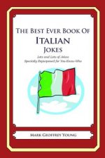 The Best Ever Book of Italian Jokes: Lots and Lots of Jokes Specially Repurposed for You-Know-Who