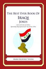 The Best Ever Book of Iraqi Jokes: Lots and Lots of Jokes Specially Repurposed for You-Know-Who