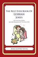 The Best Ever Book of Lesbian Jokes: Lots and Lots of Jokes Specially Repurposed for You-Know-Who