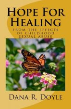 Hope For Healing: from the effects of childhood sexual abuse