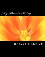 My Phoenix Rising: The Art of Living in the Millennium