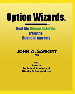 Option Wizards: Real life success stories from the financial markets