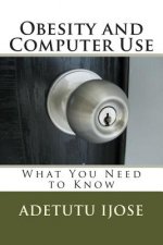 Obesity and Computer Use: What You Need to Know