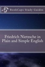 Friedrich Nietzsche in Plain and Simple English