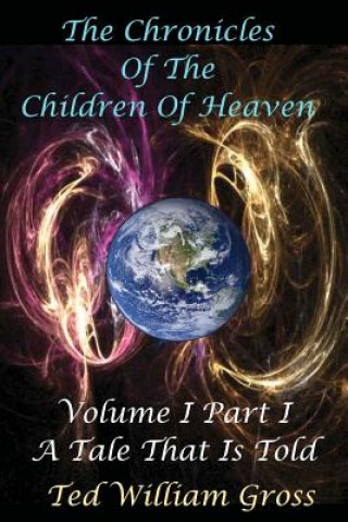 A Tale That Is Told - Part 1: The Chronicles Of The Children Of Heaven Fantasy Series