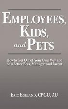 Employees, Kids, and Pets