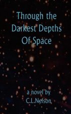 Through the Darkest Depths Of Space