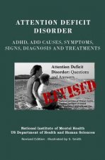Attention Deficit Disorder: Adhd, Add Causes, Symptoms, Signs, Diagnosis and Treatments - Revised Edition - Illustrated by S. Smith