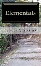 Elementals: A Collection of Poetic Thoughts