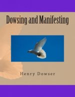 Dowsing and Manifesting