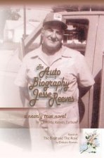 The Auto Biography of Jesse Reeves: A Nearly True Novel