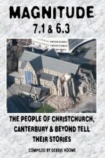 Magnitude 7.1 & 6.3: The People of Christchurch, Canterbury & Beyond Tell Their Stories
