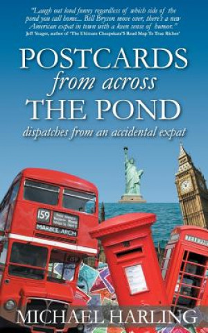 Postcards from Across the Pond: Dispatches from and Accidental Expat