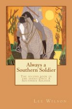 Always a Southern Soldier: The second book in the series Once A Southern Soldier