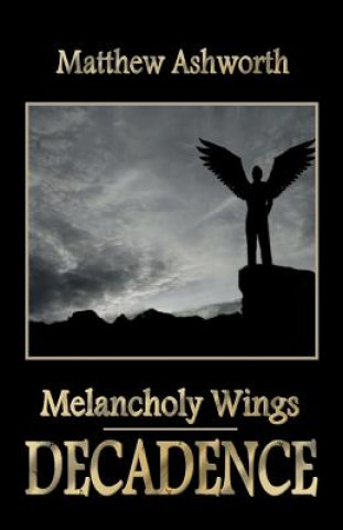 Melancholy Wings: Decadence