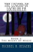 The Legend of Lochlinlea: Book 2: The Might of Magic