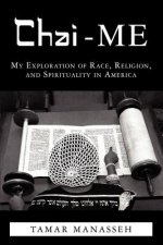 Chai-ME: My exploration of Race, Religion, and Spirituality in America.