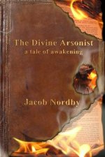 The Divine Arsonist: A Tale of Awakening