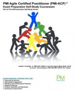 PMI Agile Certified Practitioner (PMI-ACP) Exam Preparation Self-Study Courseware: Part of The PM Instructors Self-Study Series