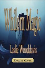 Whilom Magic - Destiny Given
