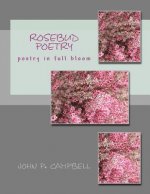 rosebud poetry: poetry in full bloom