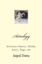 Astrology: Division Charts, Thithi, Stars, Yoga, etc