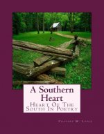 A Southern Heart: Heart Of The South In Poetry