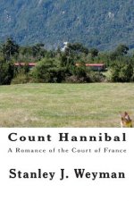 Count Hannibal: A Romance of the Court of France